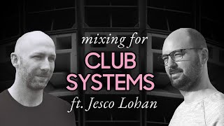 Mixing for club systems  (ft. Jesco Lohan from Acoustics Insider)