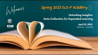 Unlocking Insights: Data Collection for Expanded Learning - Spring 2025 ELO-P Academy