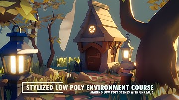 How to make a stylized low poly environment in Unreal 5 - Course Preview