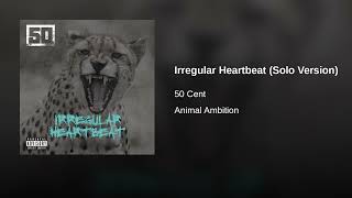 50 Cent - Irregular Heartbeat [Solo Version] (prod. G Rocka &amp; Medi)