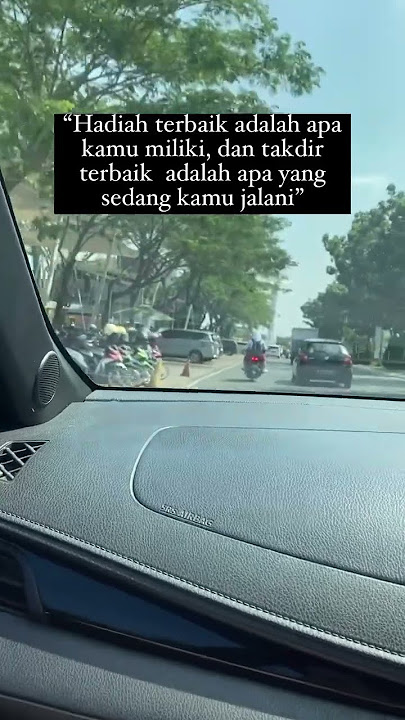 Hadiah terbaik adalah apa yanb kamu miliki, dan takdir terbaik adalah ap yang kamu jalani