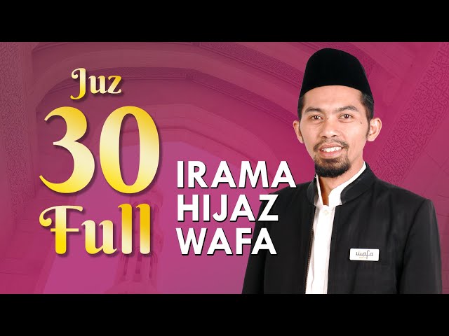 Juz 30 FULL - Murottal Syahdu Nada Hijaz WAFA class=