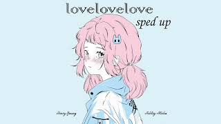 lovelovelove (sped up) - Henry Young \u0026 Ashley Alisha