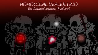 Homicidal Dealer Trio - Your Genocides Consequences (IHSP!Killer!Murder Time Trio) [My Cover]