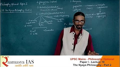 UPSC Mains | Philosophy | L -19 | The Nyaya Philosophy - Part 2 | T. Rammohan