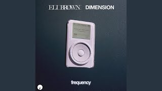 Frequency - Eli Brown & Dimension