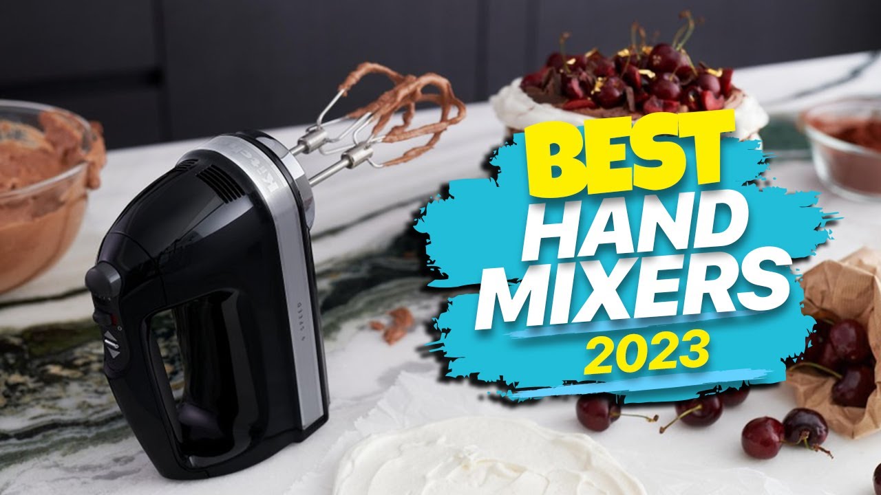 7 Best Hand Mixers For 2023 