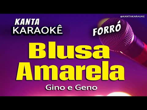 Video thumbnail for karaokê BLUSA AMARELA forró - Gino e Geno
