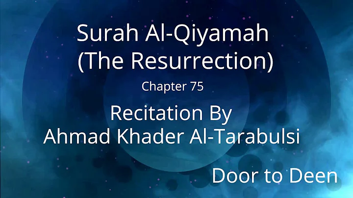 Surah Al-Qiyamah (The Resurrection) Ahmad Khader A...