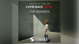 Sergio Mauri - Come Back Home (The Remixes) [Official]