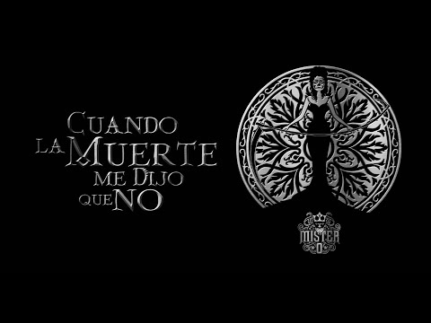 MISTER O - Cuando La Muerte Me Dijo Que No [LYRIC VIDEO]