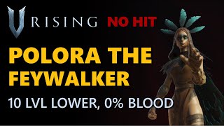 V Rising  Polora the Feywalker | 10 Levels Lower, Frailed | No Hit Solo Boss Kill