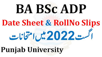 BA BSc ADP Part 1 & 2 Annual 2022 Exams Date Sheet Roll No Slips Punjab University Exams 2022 Pu