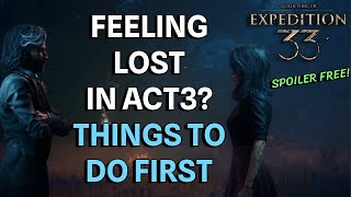 Act 3 Progression Guide | Things to do first | Clair Obscur: Expedition 33