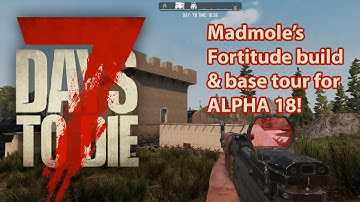 7 Days to Die Alpha 18 Fortitude Build and Base Tour