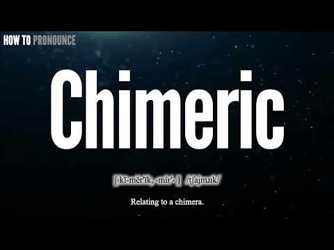 Chimeric Pronunciation | How to Pronounce (say) Chimeric CORRECTLY