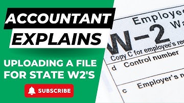 Accountant Explains Uploading a File for State W2