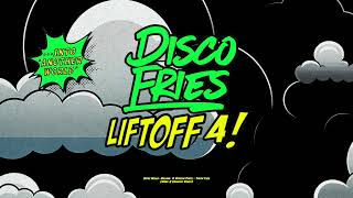 Disco Fries - Liftoff Vol. 4! (Into 'Another World')