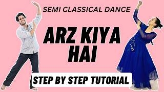 Arz Kiya Hai Semi Classical Dance Tutorial | Arz Kiya Hai Reels Dance Trend Tutorial