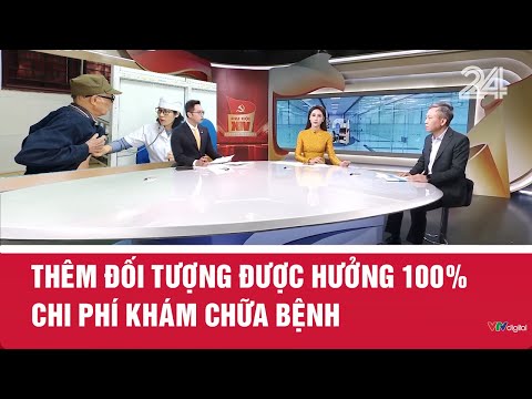 Thêm đối tượng được hưởng 100% chi phí khám chữa bệnh | VTV24