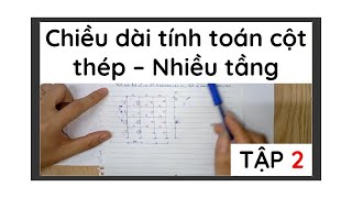 Tập 2 | Xác định chiều dài tính toán cột thép nhà nhiều tầng nhiều nhịp | Xóa mất gốc Kết cấu thép