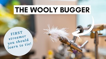 How To Tie A Wooly Bugger | The First Streamer You Should Learn for Bass or Trout Fly Fishing