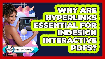 Why Are Hyperlinks Essential For InDesign Interactive PDFs? - Design Tool Unlocked