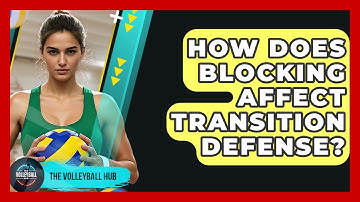 How Does Blocking Affect Transition Defense? - The Volleyball Hub