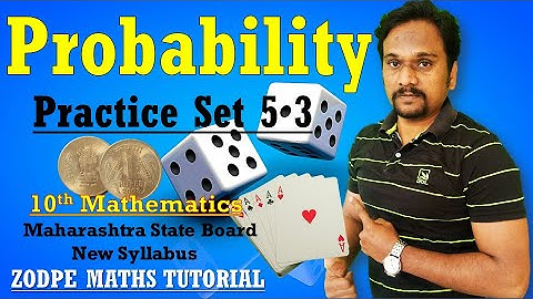 Probability | Class 10th | Practice Set : 5.3 |Maharashtra Board New Syllabus| Zodpe Maths Tutorial