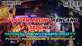 DJ DUGEM DISKOTIK PALING KENCANG !! SPESIAL NEW YEARS PARTY || FUNKOT HARD TERGACOR 2024