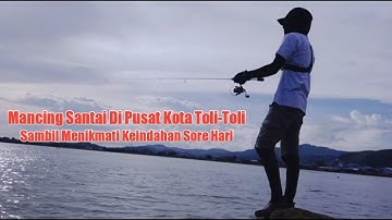 Mancing Santai Spot Tanjung Batu Pusat Kota Toli-Toli #tolitoli #ultralightfishing