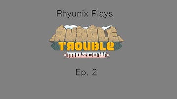 Rubble Trouble- Moscow Ep. 2 Burnin!