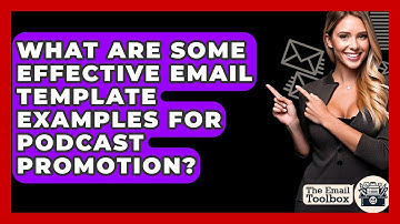 What Are Some Effective Email Template Examples For Podcast Promotion? - TheEmailToolbox.com