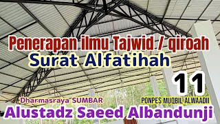 penerapan ilmu tajwid/qiraat sabah (surat al fatihah) ustadz saeed al bandunji sesi 11