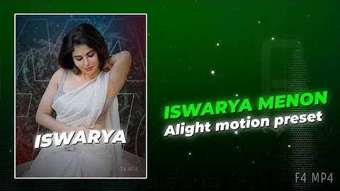 Iswarya menon edit alight motion preset 💎☠️ | Iswarya menon edit preset alight motion |F4 MP4