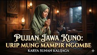 Pujian Jawa Kuno : Urip Mung Mampir Ngombe | Karya Sunan Kalijaga