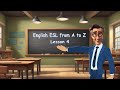 English ESL From A to Z Lesson 4