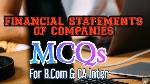 Financial Statements of companies | MCQs | for B.com and CA