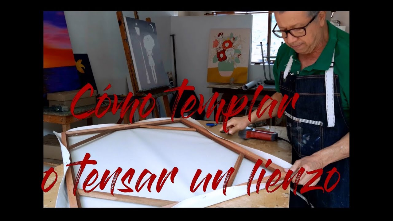Cómo templar o tensar un lienzo