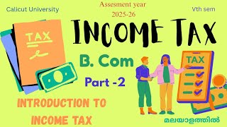 Introduction to Income Tax| Part 2 | Calicut &amp; Kannur University | Malayalam | B. Com | Definitions 