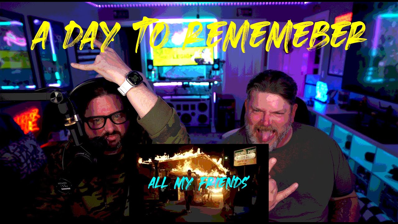 A DAY TO REMEMBER   ALL MY FRIENDS REACTION