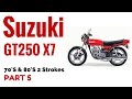 The Suzuki GT250 X7  Motorcycle Review 70's & 80's 2 Strokes Part 5