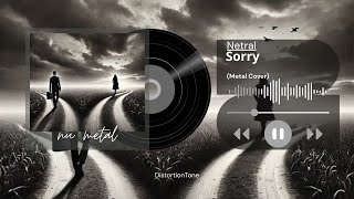 Netral  Sorry nu Metal Cover