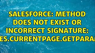 Salesforce: Method does not exist or incorrect signature: ApexPages.currentPage.getParameters()