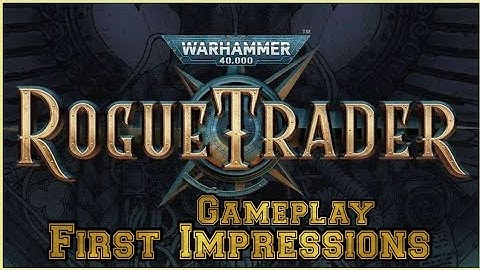 Warhammer 40,000 Rogue Trader First Impressions/Gameplay