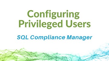 Configuring Privileged Users in SQL Compliance Manager
