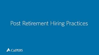 Post-Retirement Hiring Practices