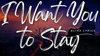 blina lyric| I Want You to Stay #songs #newsongs #lyrics #english #music