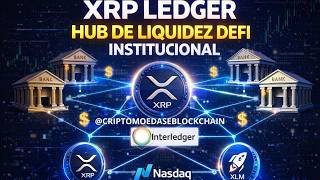 Xrpl:Hub De Liquidez Defi Institucional 🌊 Interledger e Nasdaq..Stellar E+💲💱 #xrp #xlm #interledger