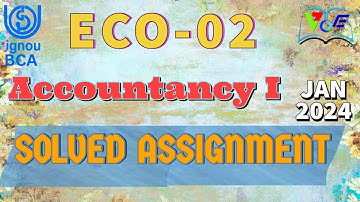 ECO-02 IGNOU solved assignment - BCA 2nd sem Accountancy I HANDWRITTEN assignment solved- Jan 2024